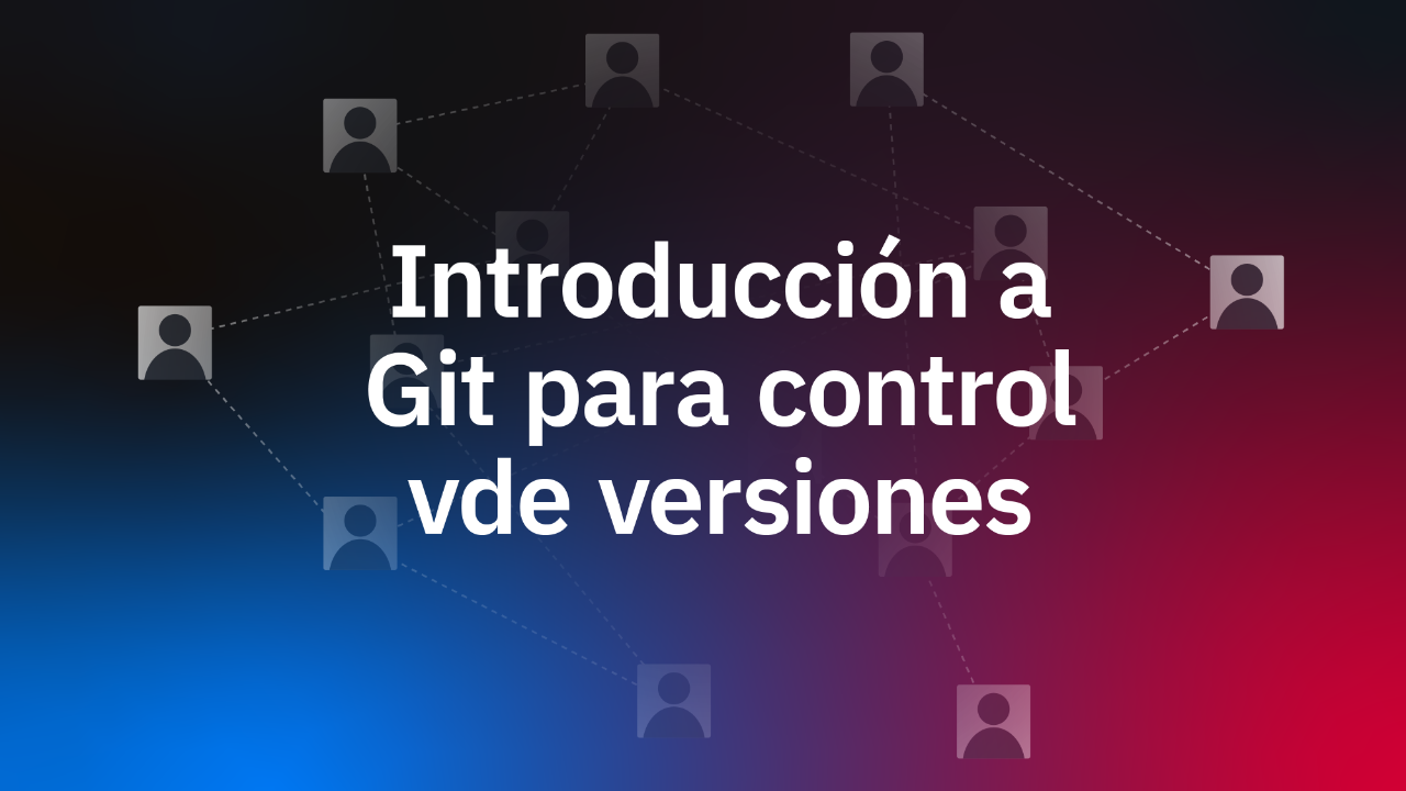 Control de Versiones con Git: Fundamentos y Aplicación Práctica
