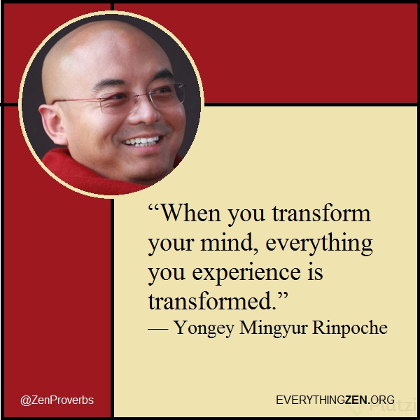 6051 Yongey Mingyur — “When you transform your mind.png