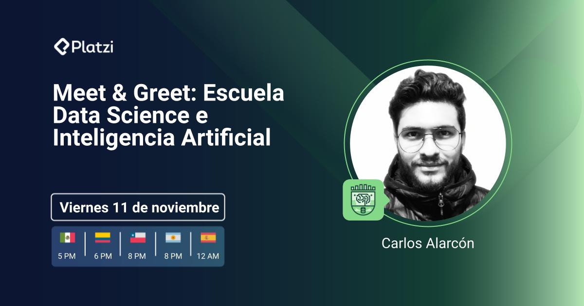 Meet Greet Escuela Data Science E Inteligencia Artificial Platzi